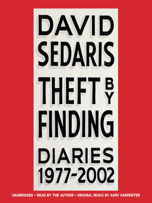 Title details for Theft by Finding by David Sedaris - Available